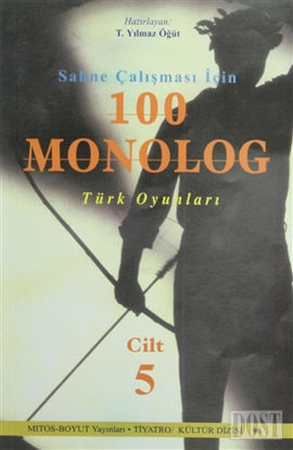 Sahne Çalışması İçin 100 Monolog Türk Oyunları Cilt 5